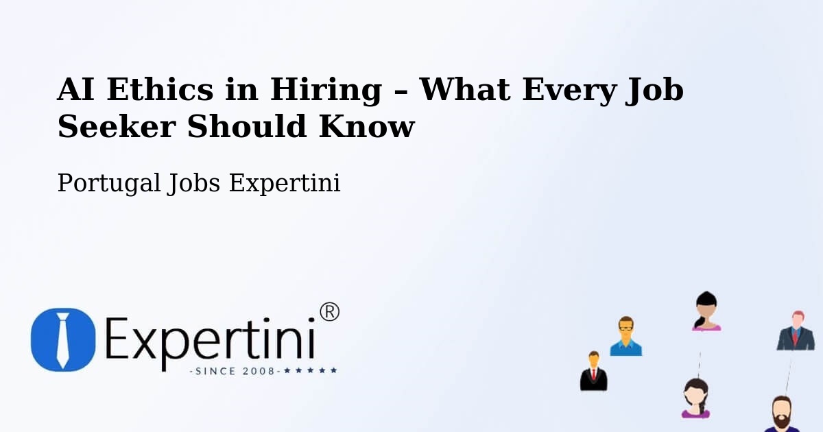 AI Ethics in Recruitment & Hiring – Calheta - Calheta, Portugal Jobs Expertini