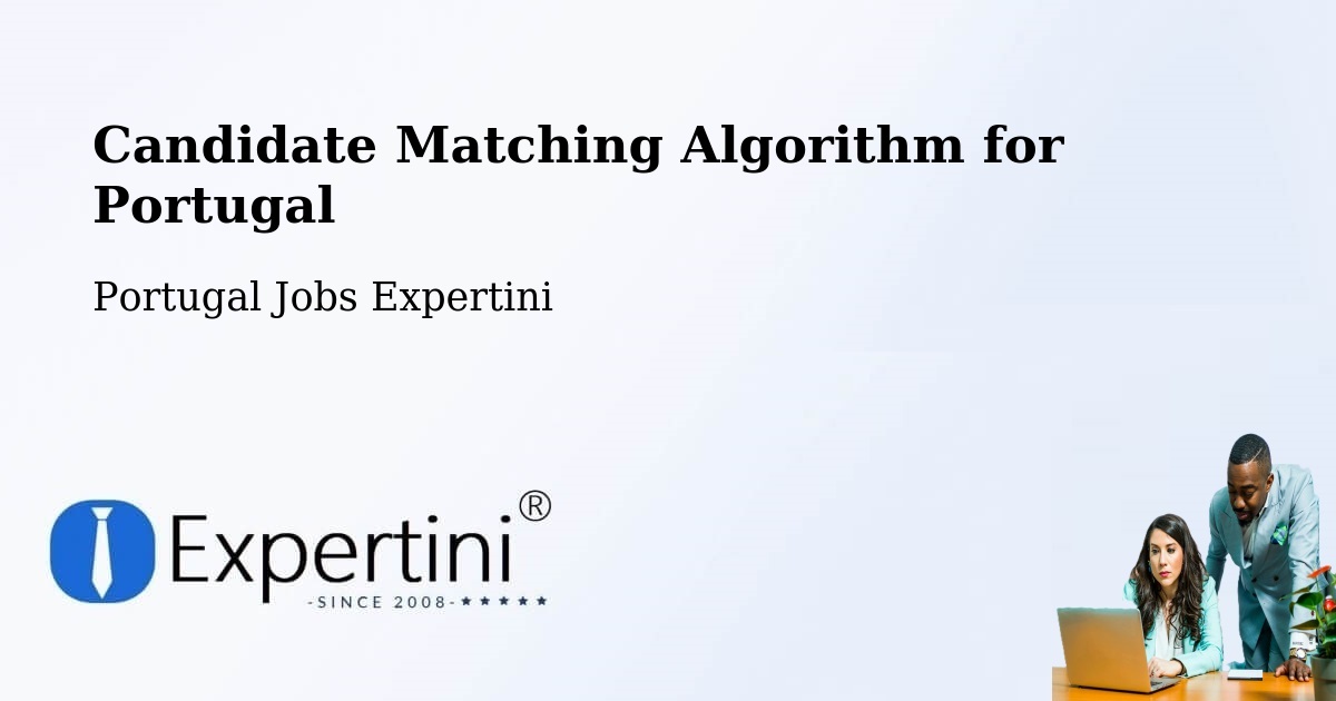 Candidate Matching Algorithm Overview – Calheta - Portugal Jobs Expertini